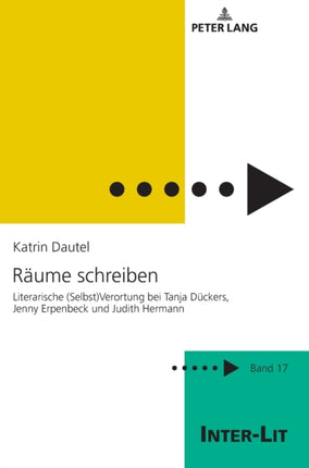 Raeume schreiben: Literarische (Selbst)Verortung