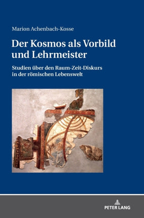 Der Kosmos als Vorbild und Lehrmeister: Studien