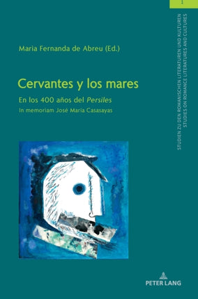 Cervantes y los mares: En los 400 años del