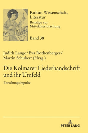 Die Kolmarer Liederhandschrift und ihr Umfeld: