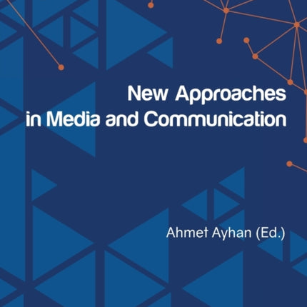 New Approaches in Media and Communication