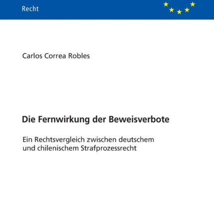 Die Fernwirkung der Beweisverbote: Ein
