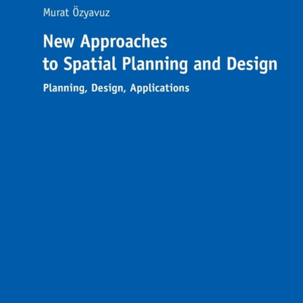 New Approaches to Spatial Planning and Design: