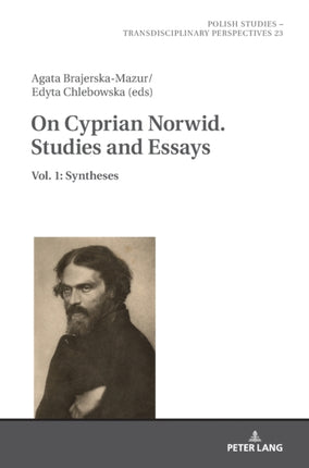 On Cyprian Norwid. Studies and Essays: Vol. 1: