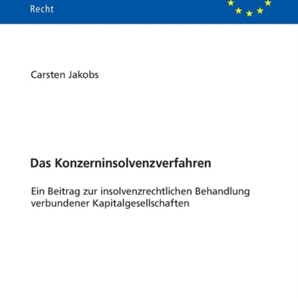 Das Konzerninsolvenzverfahren: Ein Beitrag zur