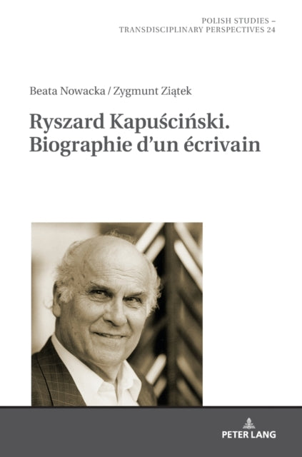 Ryszard Kapu&#347;ci&#324;ski. Biographie d'Un