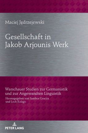 Gesellschaftbild in Jakob Arjounis Werk