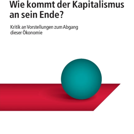 Wie kommt der Kapitalismus an sein Ende?: Kritik