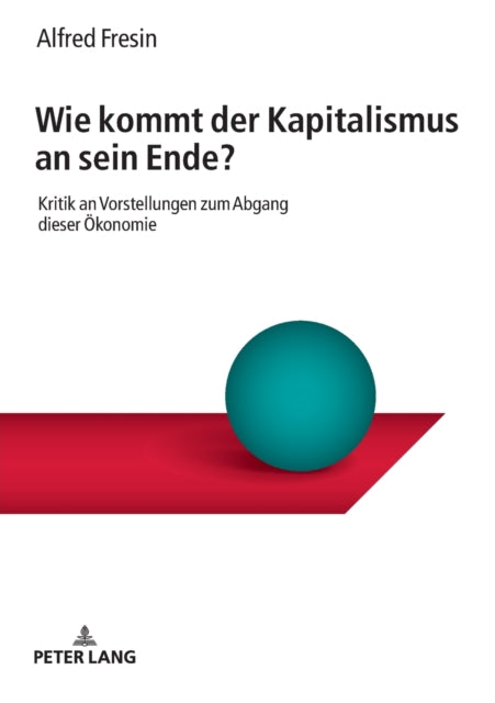 Wie kommt der Kapitalismus an sein Ende?: Kritik