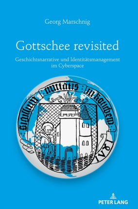 Gottschee revisited: Geschichtsnarrative und
