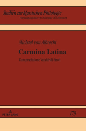Carmina Latina: Cum praefatione Valahfridi Stroh