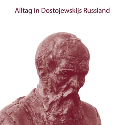 Alltag in Dostojewskijs Russland