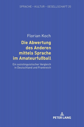 Die Abwertung des Anderen mittels Sprache im