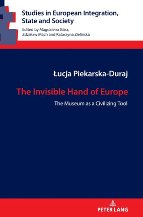 The Invisible Hand of Europe: The Museum as a