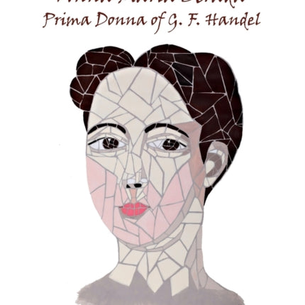 Anna Maria Strada, Prima Donna of G. F. Handel