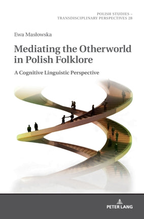 Mediating the Otherworld in Polish Folklore: A