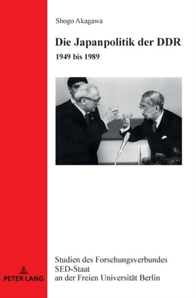 Die Japanpolitik der DDR: 1949 bis 1989