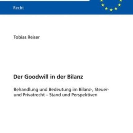 Der Goodwill in der Bilanz: Behandlung und