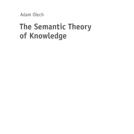 The Semantic Theory of Knowledge