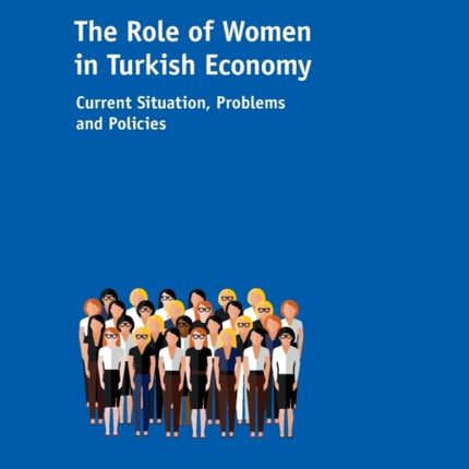 The Role of Women in Turkish Economy: Current