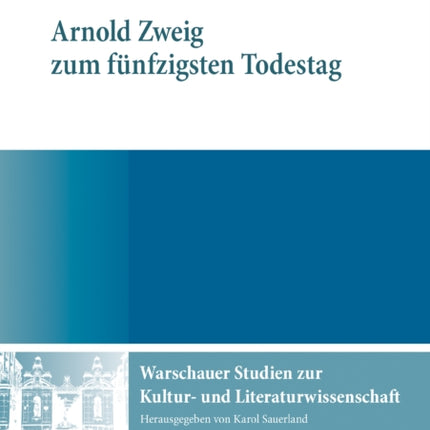 Arnold Zweig Zum Fuenfzigsten Todestag