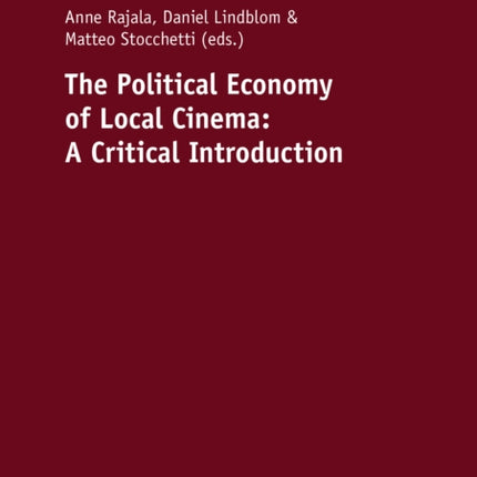 The Political Economy of Local Cinema: A Critical Introduction