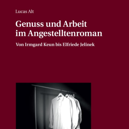 Genuss und Arbeit im Angestelltenroman: Von
