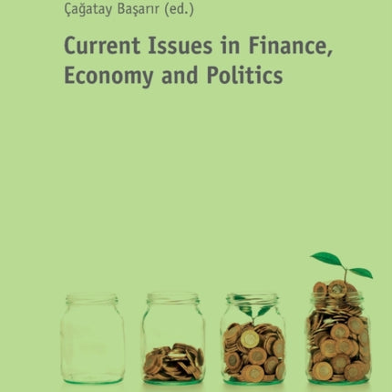 Current Issues in Finance, Economy and Politics: