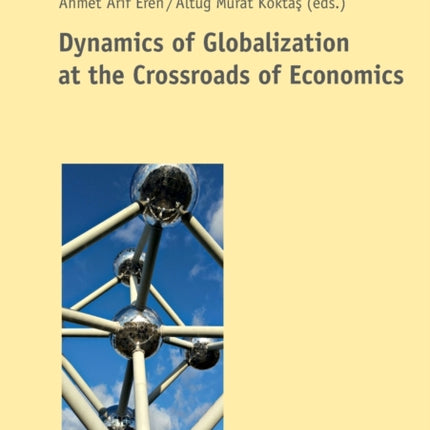 Dynamics of Globalization at the Crossroads of