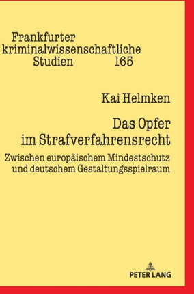 Das Opfer im Strafverfahrensrecht: Zwischen