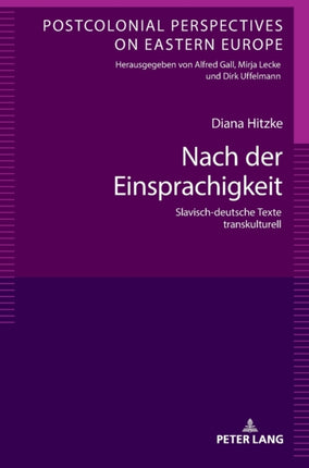 Nach der Einsprachigkeit: Slavisch-deutsche Texte