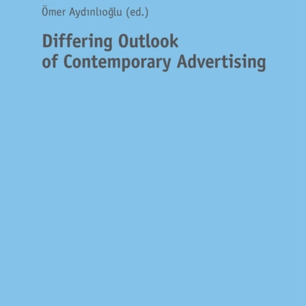 Differing Outlook of Contemporary Advertising