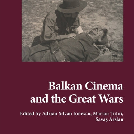 Balkan Cinema and the Great Wars: Our Story