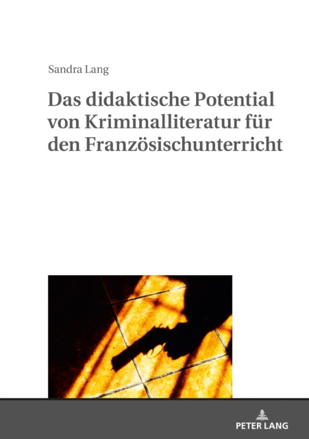 Das Didaktische Potential Von Kriminalliteratur Fr Den Franzsischunterricht