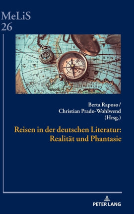 Reisen in der deutschen Literatur: Realitaet und
