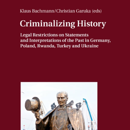 Criminalizing History: Legal Restrictions on
