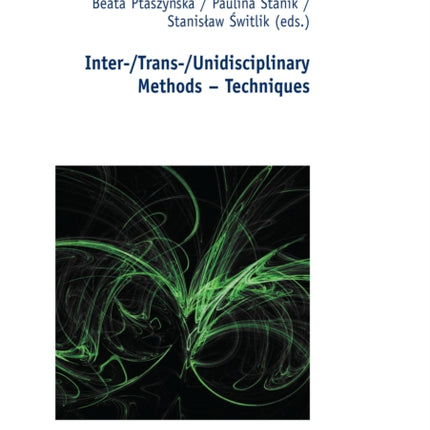 Inter-/Trans-/Unidisciplinary Methods –