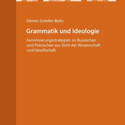 Grammatik und Ideologie: Feminisierungsstrategien