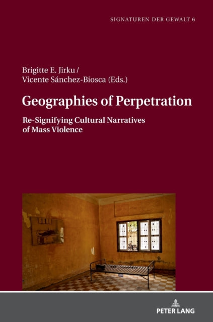 Geographies of Perpetration: Re-Signifying