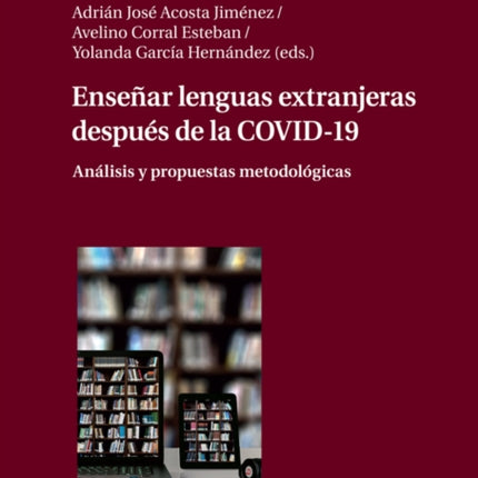 Enseñar lenguas extranjeras después de la COVID-19: Análisis y propuestas metodológicas