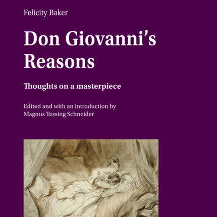 Don Giovanni’s Reasons: Thoughts on a masterpiece