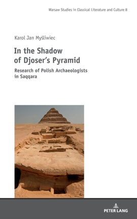 In the Shadow of Djoser’s Pyramid: Research of