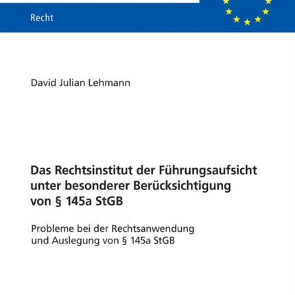 Das Rechtsinstitut der Fuehrungsaufsicht unter