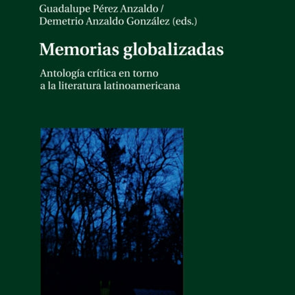 Memorias globalizadas: Antología crítica en torno