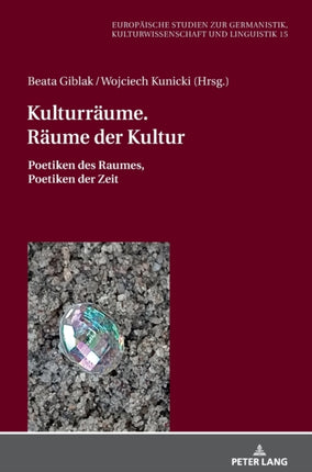Kulturraeume. Raeume der Kultur: Poetiken des