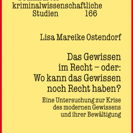 Das Gewissen Im Recht - Oder: Wo Kann Das Gewissen Noch Recht Haben?: Eine Untersuchung Zur Krise Des Modernen Gewissens Und Ihrer Bewaeltigung