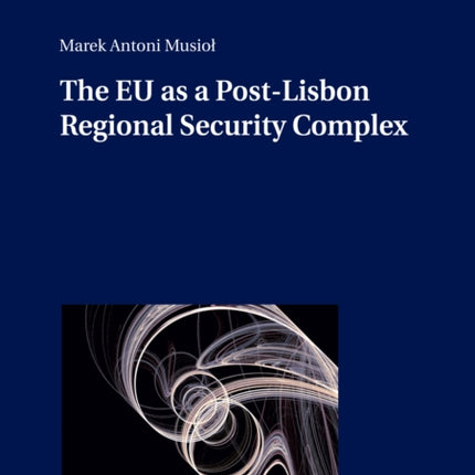 The EU as a Post-Lisbon Regional Security Complex