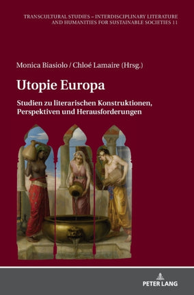 Utopie Europa: Studien zu literarischen
