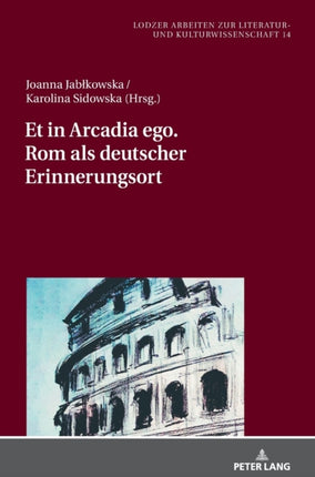 Et in Arcadia Ego. ROM ALS Deutscher