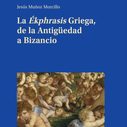 La  Ékphrasis  Griega, de la Antigueedad a